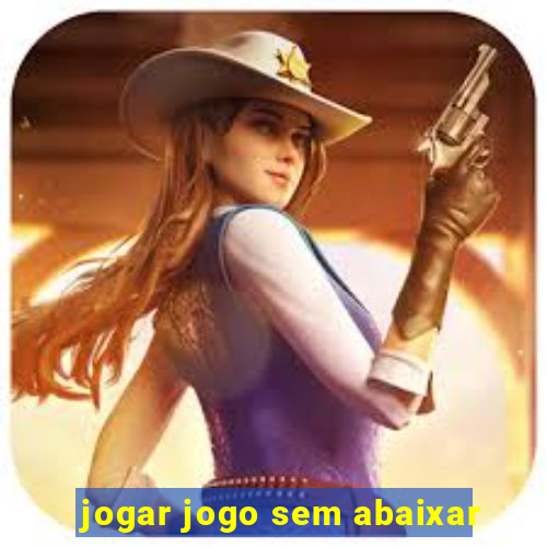 jogar jogo sem abaixar